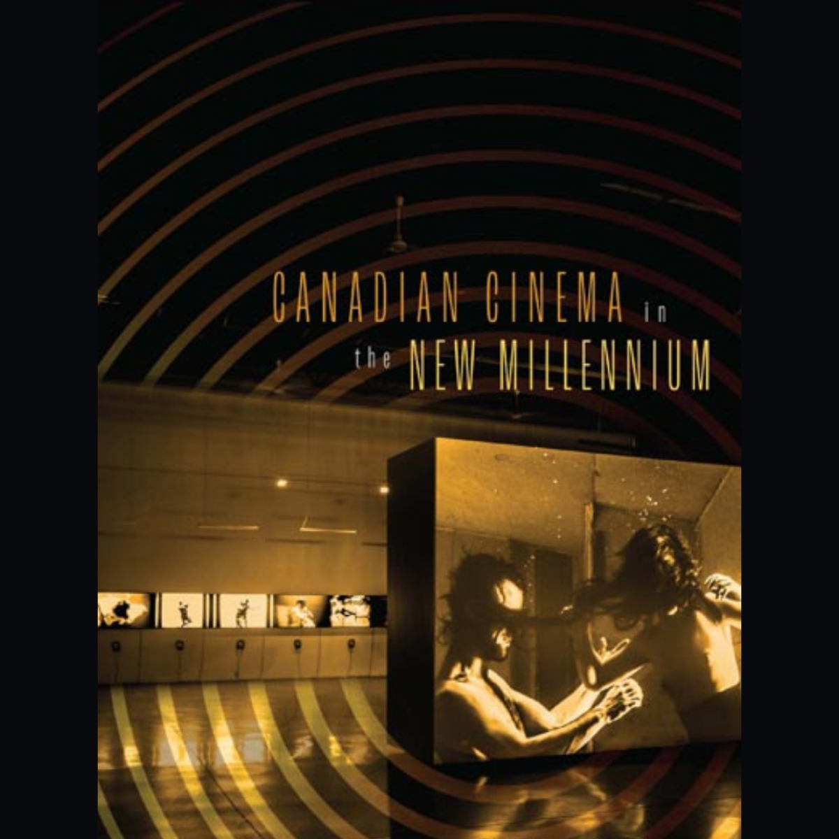 A sqaure image with a book cover featured on top of a plain black background. The book cover depicts a sepia-toned photograph of a moving image installation in a large gallery space and has the text "Canadian Cinema in the New Millenium" placed along the top right.