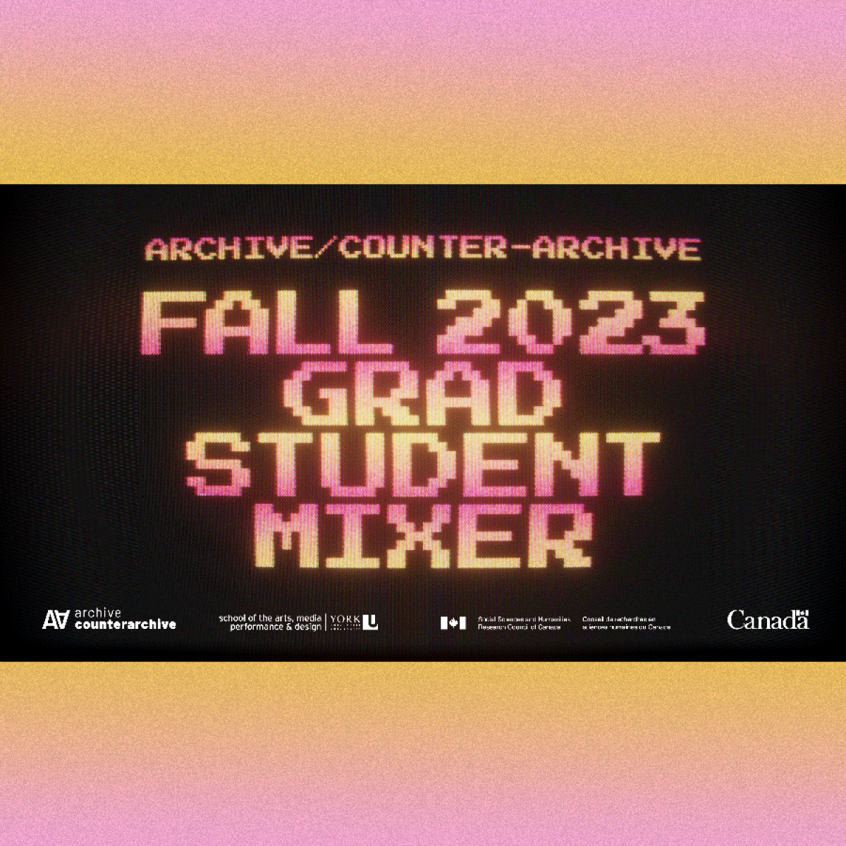 A square promotional image showing the text "Archive/Counter-Archive Fall 2023 Grad student Mixer" in pixelated block font against a black, pink, and orange background.