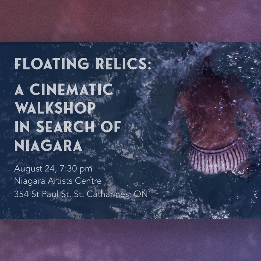 A promotional image with the text "Floating Relics: A Cinematic Walkshop in Search of Niagara" displayed over a film still of a shirtless person in stripes shorts floating in churning water.