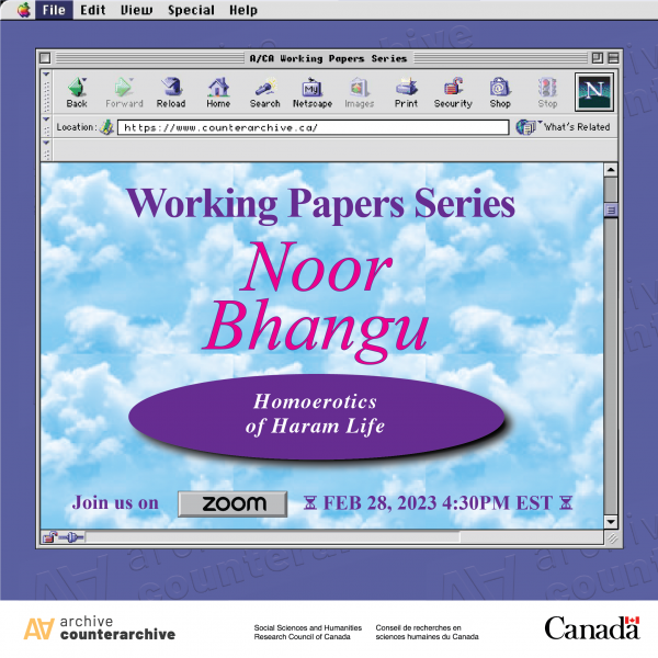 A promotional image depicting a retro internet browser window with the text "Working Papers Series: Noor Bhanhu, Homoerotics of Haram Life, Feb 28, 4:30 PM EST" depicted in it. 